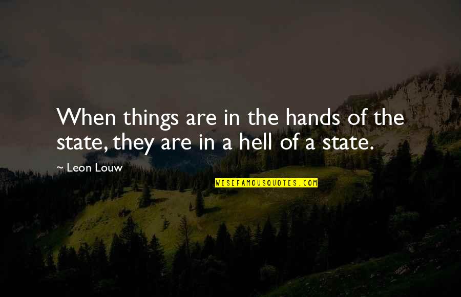 Setali Tiga Quotes By Leon Louw: When things are in the hands of the
