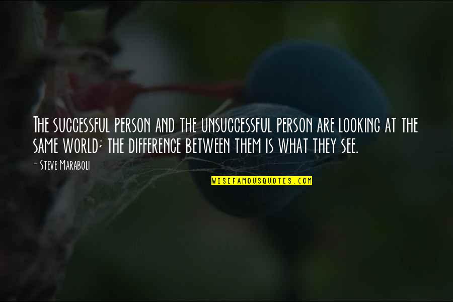 Setapak Food Quotes By Steve Maraboli: The successful person and the unsuccessful person are Setapak Food Quotes By Steve Maraboli: The successful person and the unsuccessful person are
