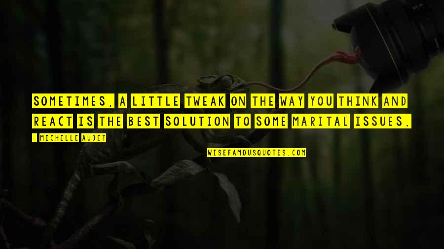 Setaro Pasta Quotes By Michelle Audet: Sometimes, a little tweak on the way you Setaro Pasta Quotes By Michelle Audet: Sometimes, a little tweak on the way you