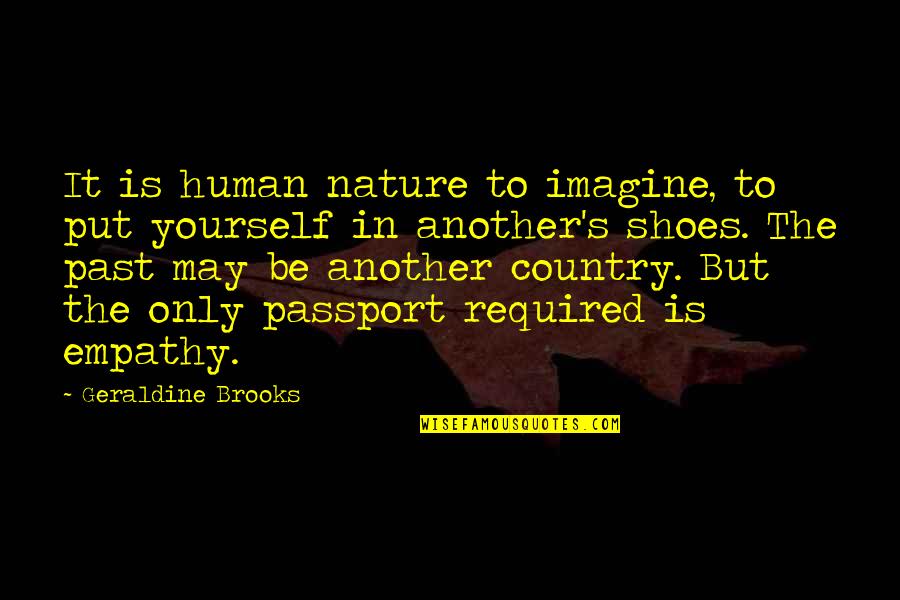Setelah Lafaznya Quotes By Geraldine Brooks: It is human nature to imagine, to put