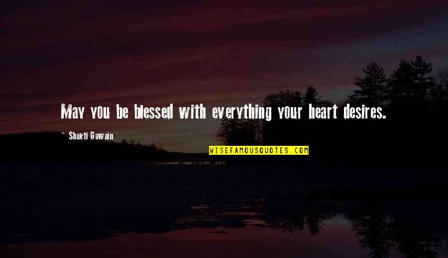 Seth Godin Inspirational Quotes By Shakti Gawain: May you be blessed with everything your heart