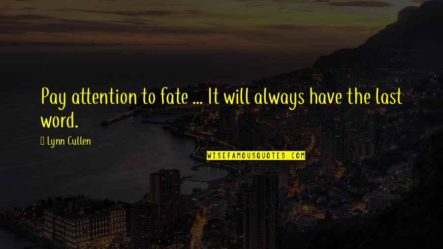 Sethupathi Quotes By Lynn Cullen: Pay attention to fate ... It will always