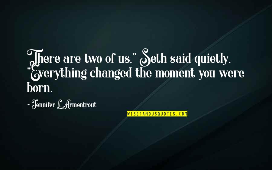 Sethupathi Tamil Movie Quotes By Jennifer L. Armentrout: There are two of us," Seth said quietly. Sethupathi Tamil Movie Quotes By Jennifer L. Armentrout: There are two of us," Seth said quietly.