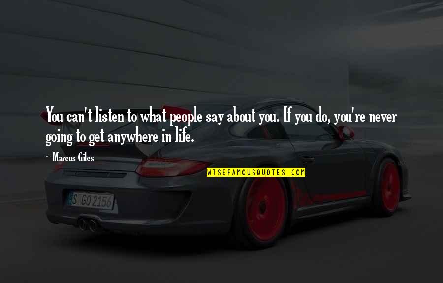 Setja Rennil S Quotes By Marcus Giles: You can't listen to what people say about Setja Rennil S Quotes By Marcus Giles: You can't listen to what people say about