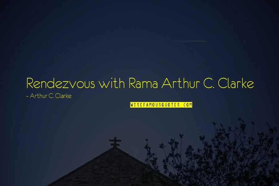 Seto Quotes By Arthur C. Clarke: Rendezvous with Rama Arthur C. Clarke