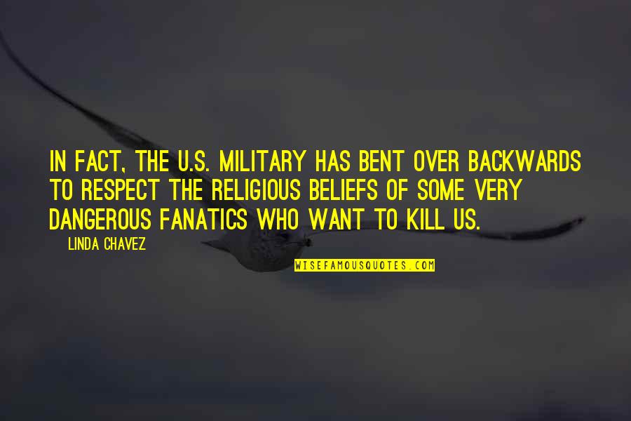 Setrakus Quotes By Linda Chavez: In fact, the U.S. military has bent over
