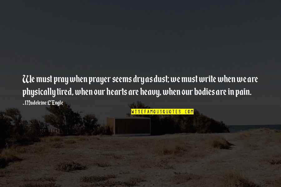 Settext Java Quotes By Madeleine L'Engle: We must pray when prayer seems dry as Settext Java Quotes By Madeleine L'Engle: We must pray when prayer seems dry as