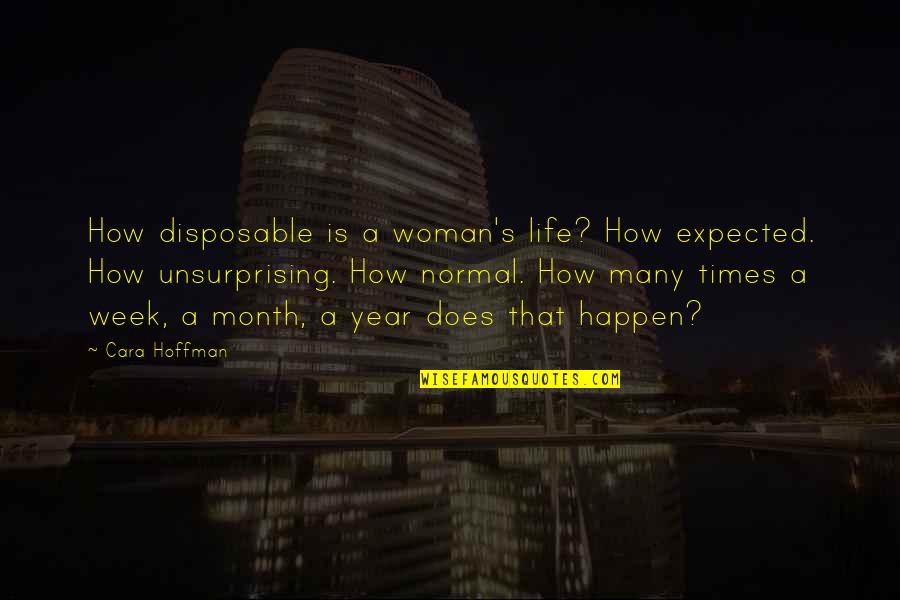 Settext Method Quotes By Cara Hoffman: How disposable is a woman's life? How expected.