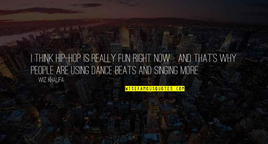 Settie Gee Quotes By Wiz Khalifa: I think hip-hop is really fun right now Settie Gee Quotes By Wiz Khalifa: I think hip-hop is really fun right now