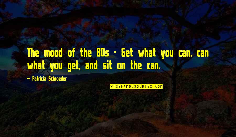 Settimana Bianca Quotes By Patricia Schroeder: The mood of the 80s - Get what