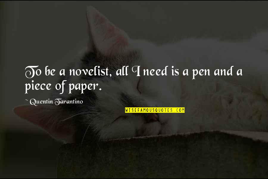 Settimana News Quotes By Quentin Tarantino: To be a novelist, all I need is