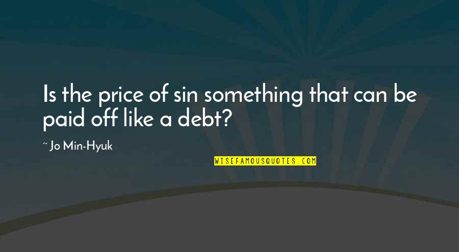 Settin Quotes By Jo Min-Hyuk: Is the price of sin something that can