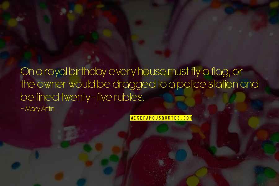 Setting Bad Examples Quotes By Mary Antin: On a royal birthday every house must fly