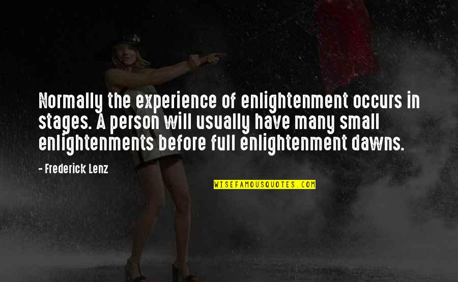 Setting Goals For Yourself Quotes By Frederick Lenz: Normally the experience of enlightenment occurs in stages.