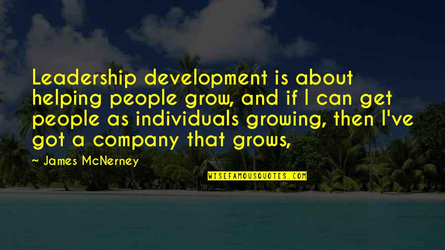 Setting Great Gatsby Quotes By James McNerney: Leadership development is about helping people grow, and