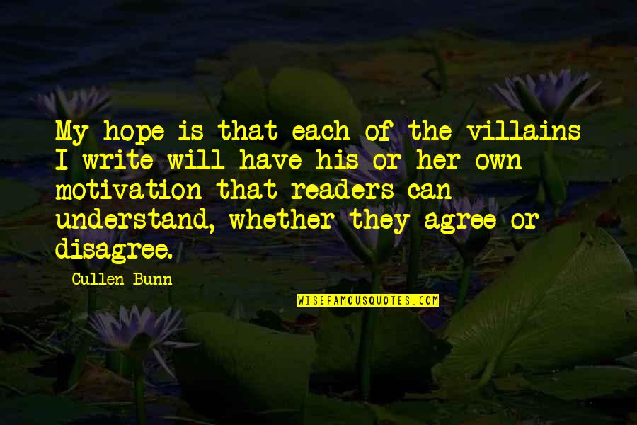 Setting In Of Mice And Men Quotes By Cullen Bunn: My hope is that each of the villains Setting In Of Mice And Men Quotes By Cullen Bunn: My hope is that each of the villains