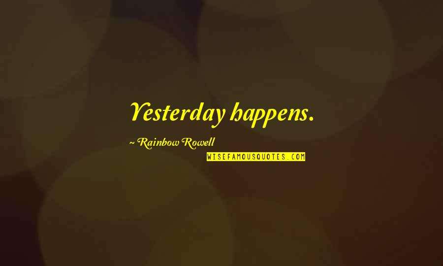 Setting In The Lovely Bones Quotes By Rainbow Rowell: Yesterday happens.