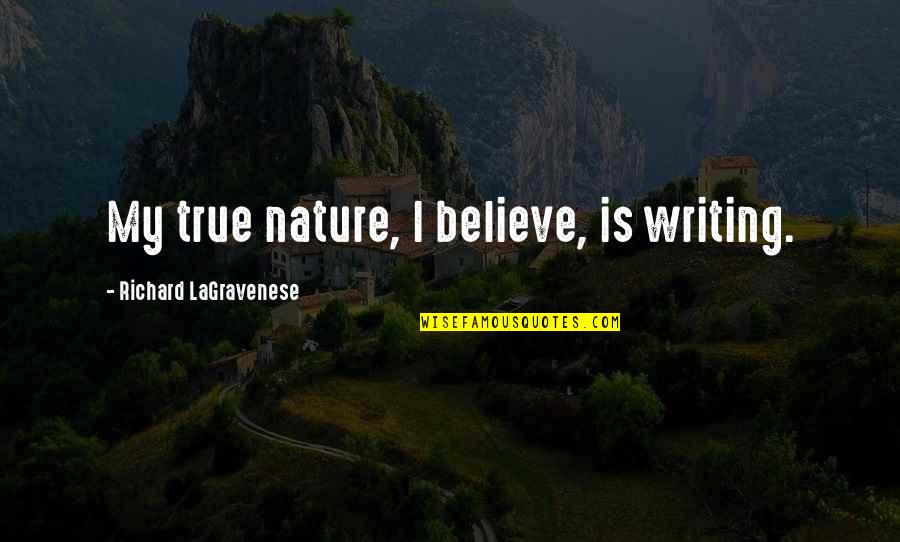 Setting Sun Peace Quotes By Richard LaGravenese: My true nature, I believe, is writing. Setting Sun Peace Quotes By Richard LaGravenese: My true nature, I believe, is writing.