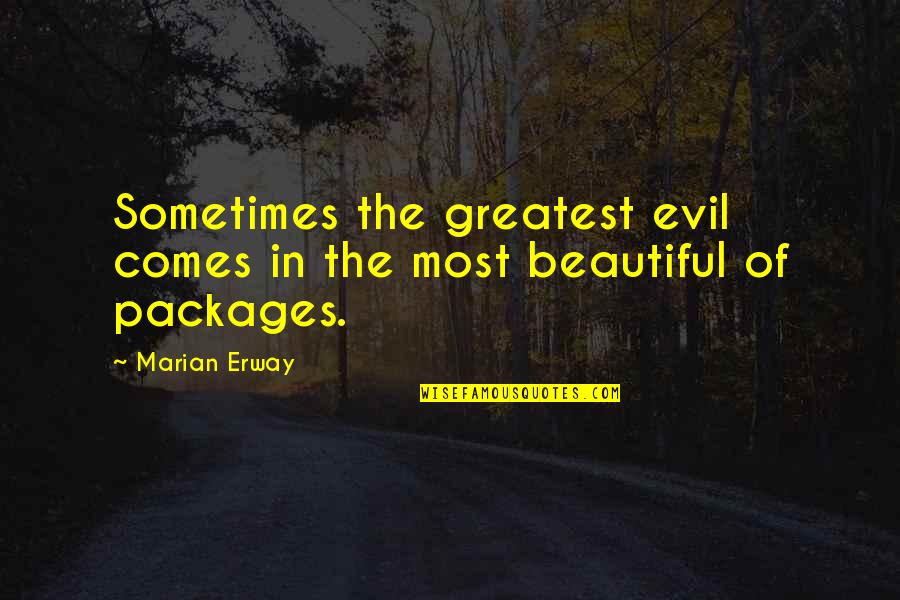 Setting The Right Expectation Quotes By Marian Erway: Sometimes the greatest evil comes in the most