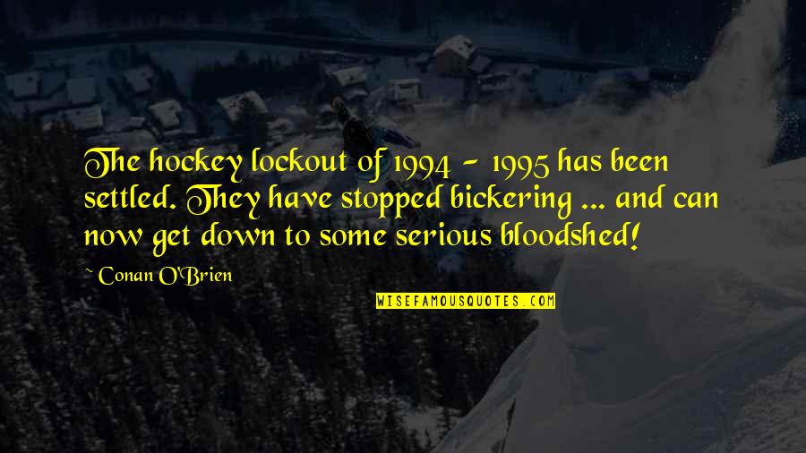 Settled Quotes By Conan O'Brien: The hockey lockout of 1994 - 1995 has