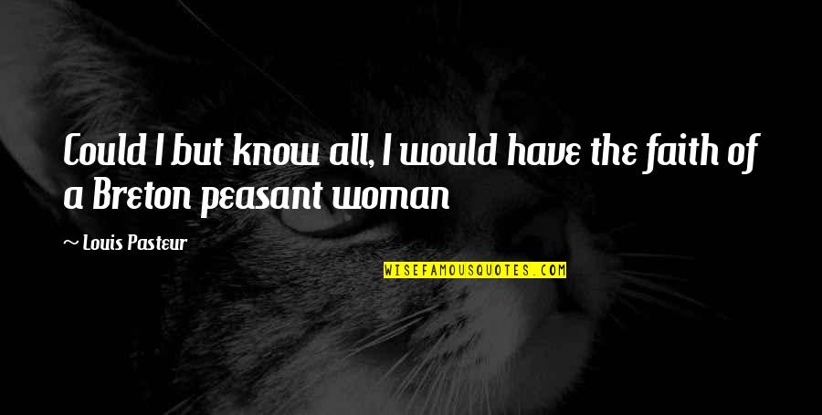 Settore Scientifico Quotes By Louis Pasteur: Could I but know all, I would have