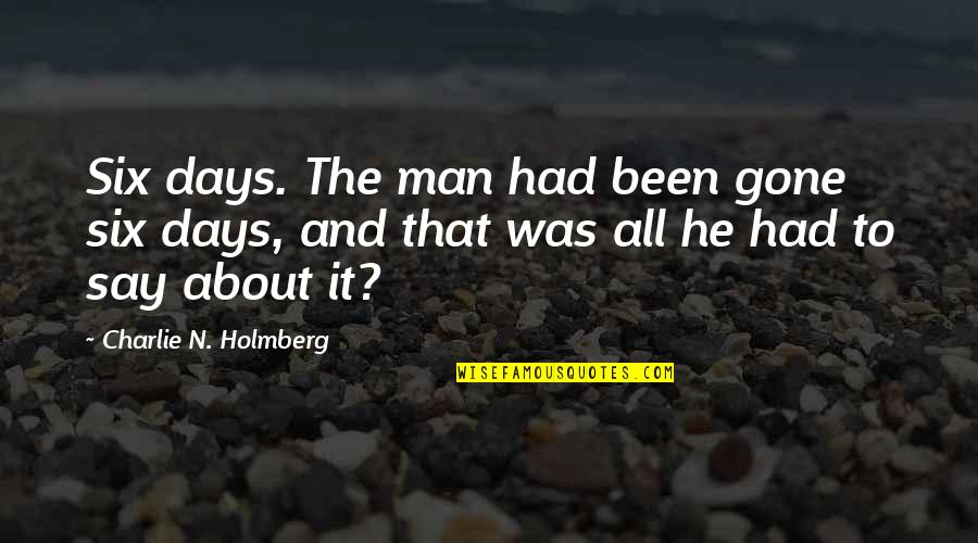 Settore Terziario Quotes By Charlie N. Holmberg: Six days. The man had been gone six