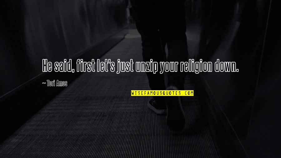 Seuls Film Quotes By Tori Amos: He said, first let's just unzip your religion