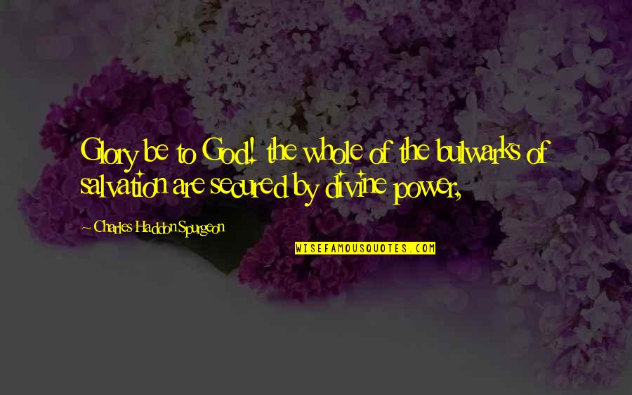 Seung Nyang Quotes By Charles Haddon Spurgeon: Glory be to God! the whole of the