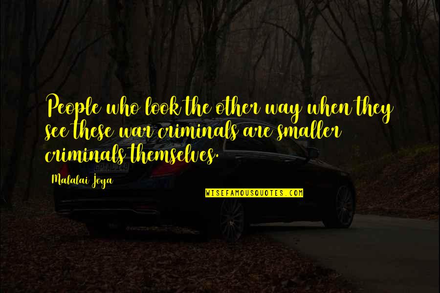 Sevabhavi Quotes By Malalai Joya: People who look the other way when they