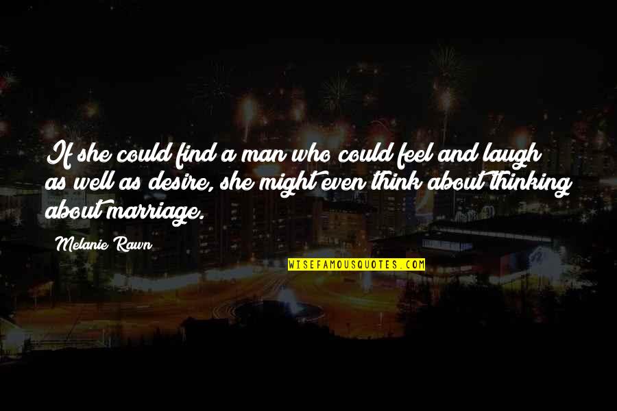 Sevagan Quotes By Melanie Rawn: If she could find a man who could