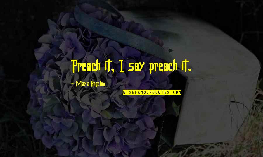 Seven Movie John Doe Quotes By Maya Angelou: Preach it, I say preach it.
