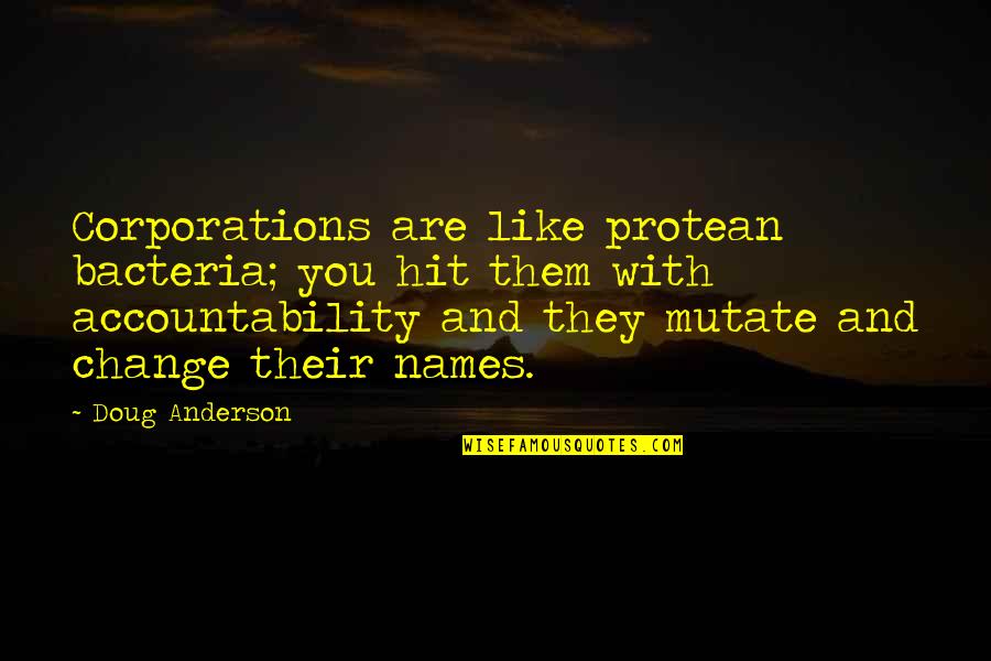 Seven Psychopaths Zachariah Quotes By Doug Anderson: Corporations are like protean bacteria; you hit them Seven Psychopaths Zachariah Quotes By Doug Anderson: Corporations are like protean bacteria; you hit them