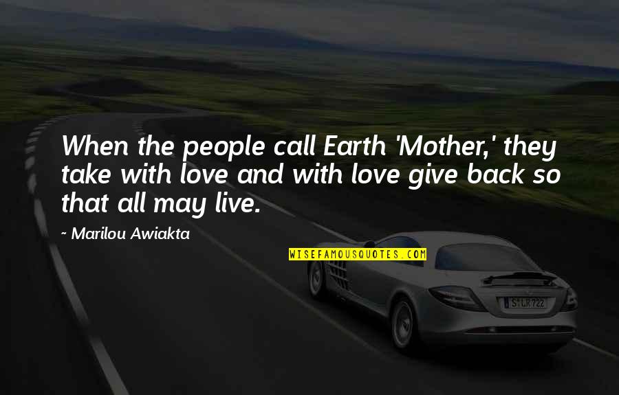 Seven Psychopaths Zachariah Quotes By Marilou Awiakta: When the people call Earth 'Mother,' they take Seven Psychopaths Zachariah Quotes By Marilou Awiakta: When the people call Earth 'Mother,' they take