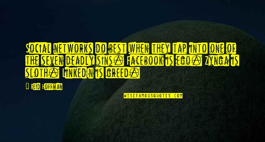 Seven Sins Quotes By Reid Hoffman: Social networks do best when they tap into