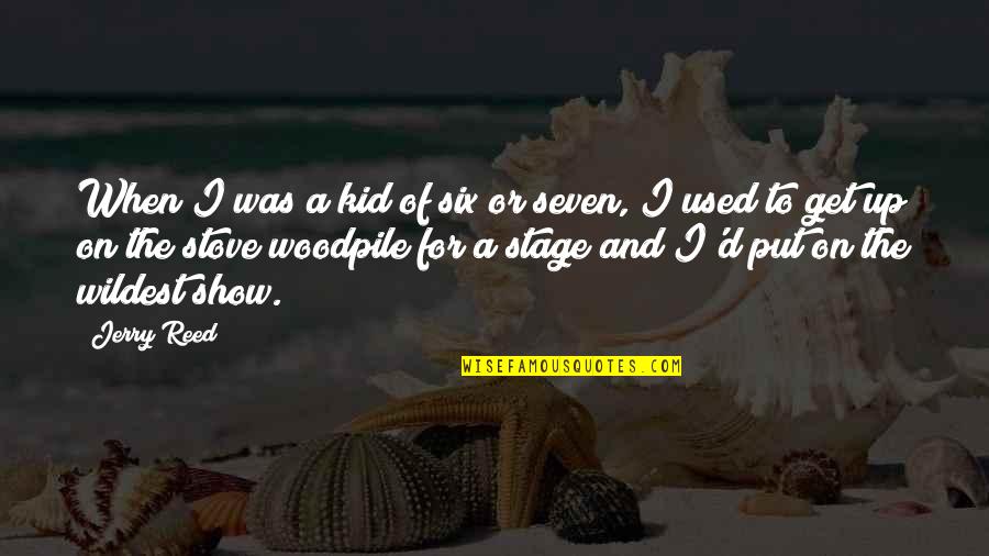 Seven Up Quotes By Jerry Reed: When I was a kid of six or Seven Up Quotes By Jerry Reed: When I was a kid of six or
