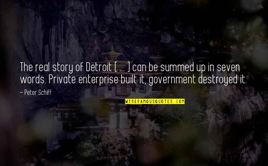 Seven Up Quotes By Peter Schiff: The real story of Detroit [ ... ]