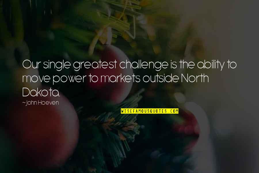 Seven Year Old Quotes By John Hoeven: Our single greatest challenge is the ability to Seven Year Old Quotes By John Hoeven: Our single greatest challenge is the ability to
