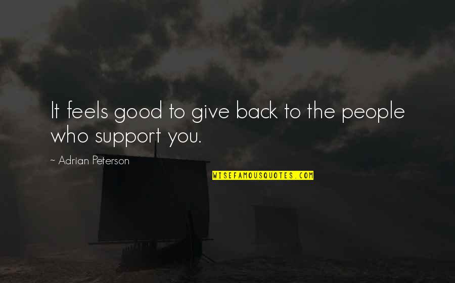 Sevenless Mutation Quotes By Adrian Peterson: It feels good to give back to the Sevenless Mutation Quotes By Adrian Peterson: It feels good to give back to the