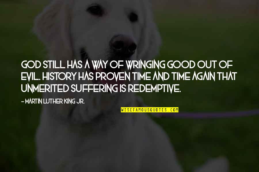 Sevenless Mutation Quotes By Martin Luther King Jr.: God still has a way of wringing good Sevenless Mutation Quotes By Martin Luther King Jr.: God still has a way of wringing good