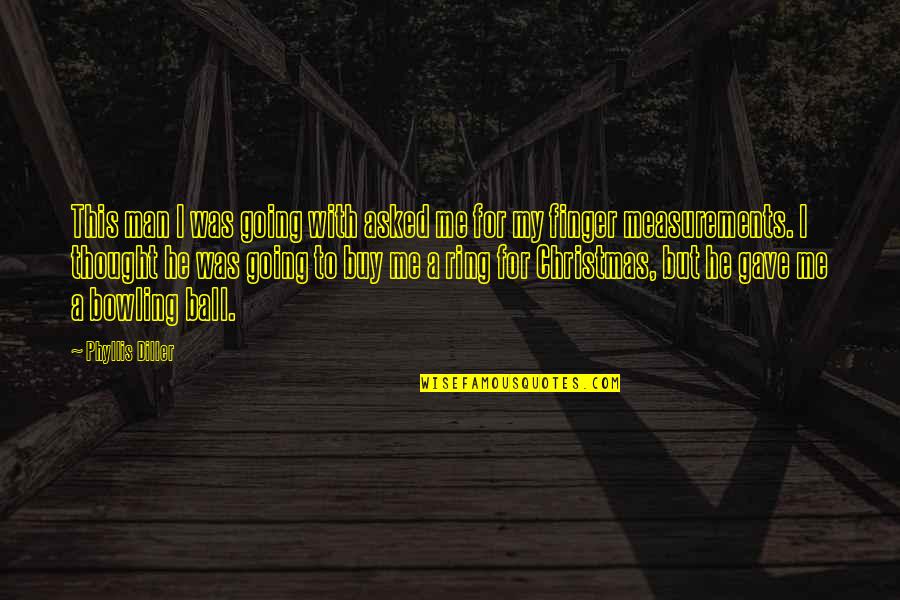 Sevenless Mutation Quotes By Phyllis Diller: This man I was going with asked me Sevenless Mutation Quotes By Phyllis Diller: This man I was going with asked me