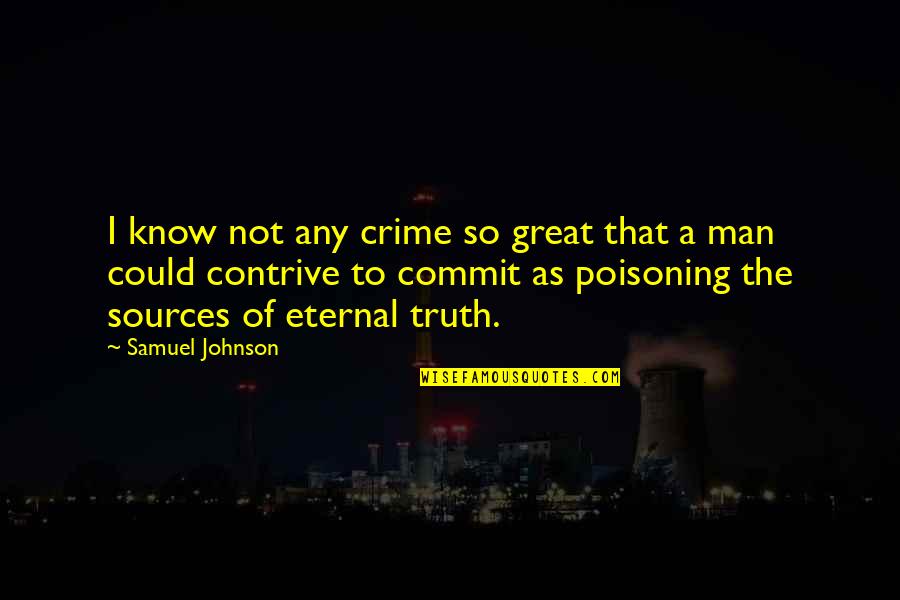 Seventeen Again Quotes By Samuel Johnson: I know not any crime so great that