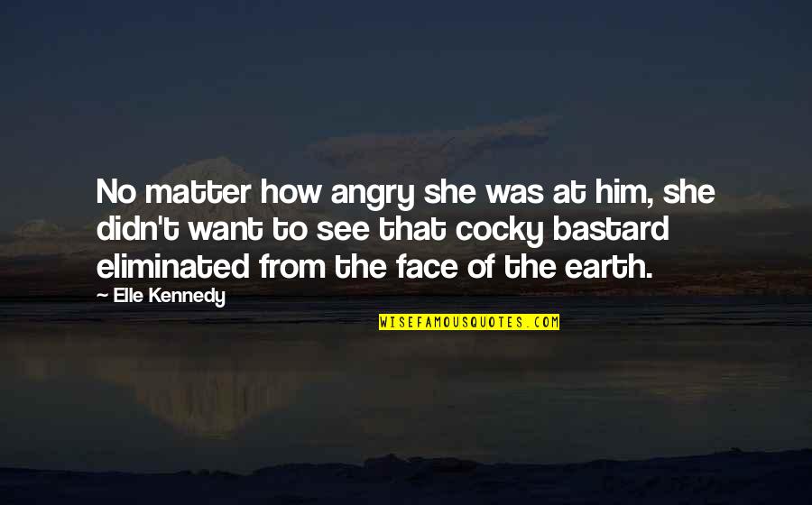 Seventeen Magazine Inspirational Quotes By Elle Kennedy: No matter how angry she was at him,