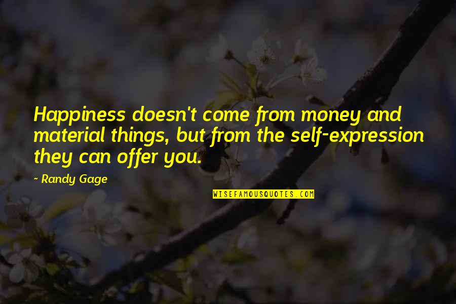 Seventh Day Adventist Inspirational Quotes By Randy Gage: Happiness doesn't come from money and material things,