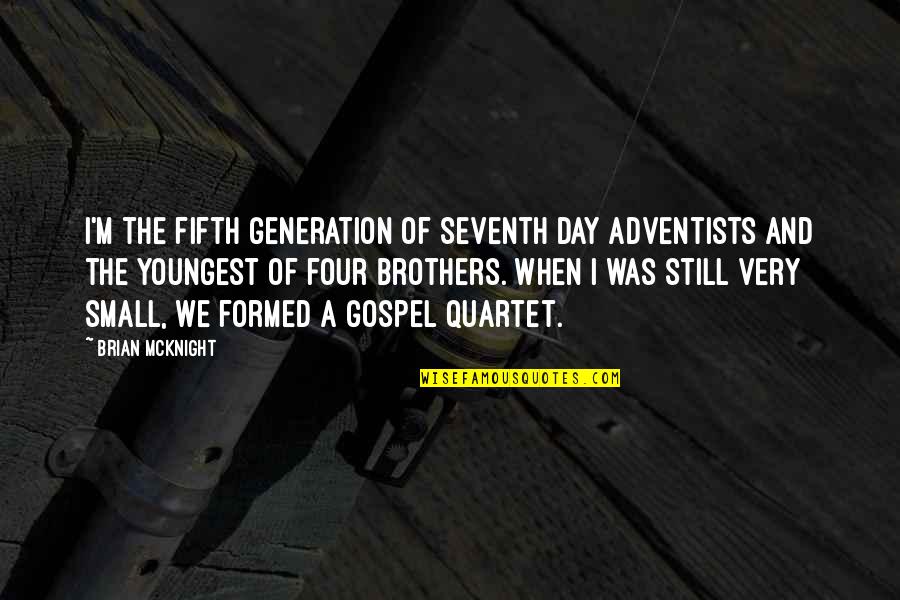 Seventh Quotes By Brian McKnight: I'm the fifth generation of Seventh Day Adventists
