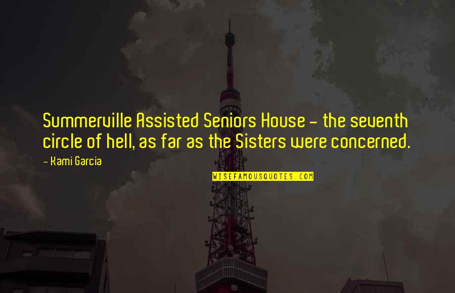 Seventh Quotes By Kami Garcia: Summerville Assisted Seniors House - the seventh circle Seventh Quotes By Kami Garcia: Summerville Assisted Seniors House - the seventh circle