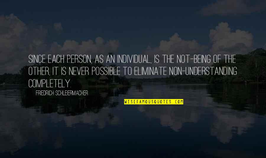 Severdin Quotes By Friedrich Schleiermacher: Since each person, as an individual, is the