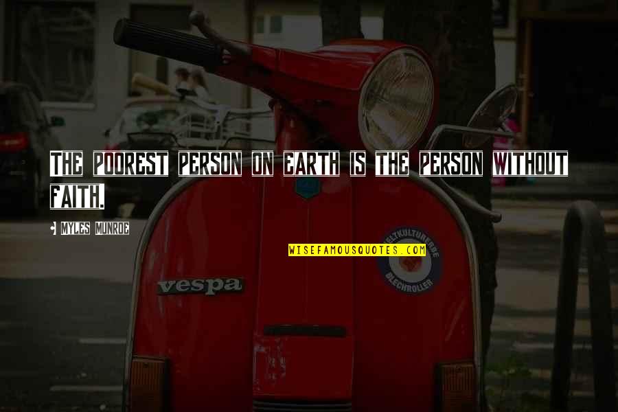 Severo Ochoa Quotes By Myles Munroe: The poorest person on earth is the person Severo Ochoa Quotes By Myles Munroe: The poorest person on earth is the person