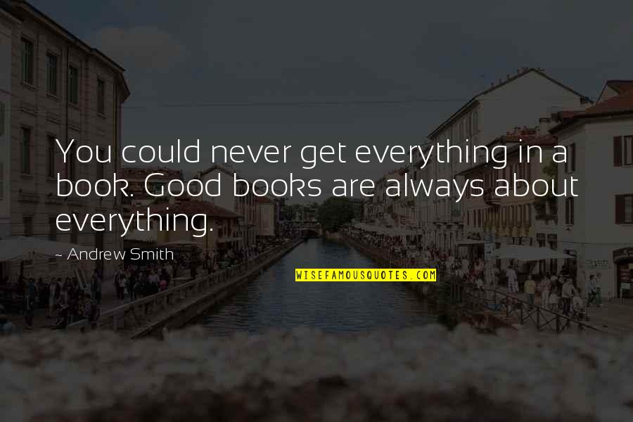 Severson Dells Quotes By Andrew Smith: You could never get everything in a book.