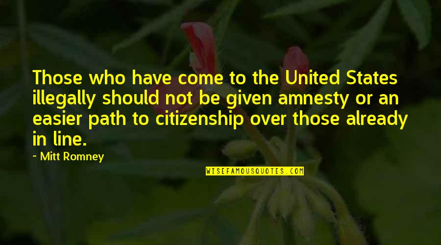 Severson Dells Quotes By Mitt Romney: Those who have come to the United States