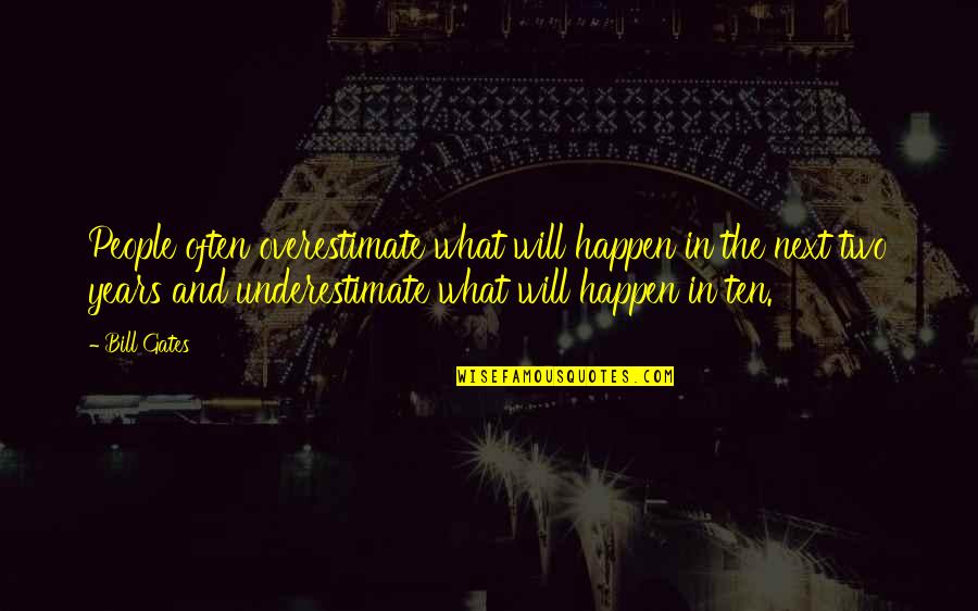 Sevgililer G N Quotes By Bill Gates: People often overestimate what will happen in the Sevgililer G N Quotes By Bill Gates: People often overestimate what will happen in the